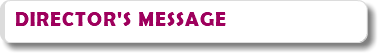 DIRECTOR'S MESSAGE